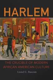 book Harlem: The Crucible of Modern African American Culture