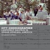 book City Choreographer : Lawrence Halprin in Urban Renewal America