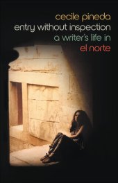 book Entry Without Inspection: A Writer's Life in El Norte