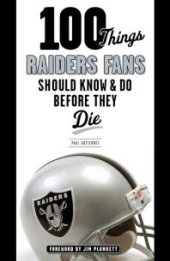 book 100 Things Raiders Fans Should Know & Do Before They Die