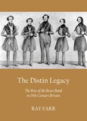 book The Distin Legacy : The Rise of the Brass Band in 19th-Century Britain