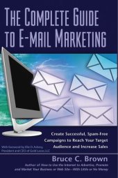 book The Complete Guide to E-mail Marketing: How to Create Successful, Spam-free Campaigns to Reach Your Target Audience and Increase Sales