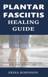 book Plantar Fasciitis Healing Guide: Exercises and Home Remedies for Heel Pain Instant Cure