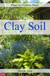 book Plants for Problem Places: Clay Soil [British Edition]