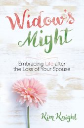 book Widow's Might: Embracing Life after the Loss of Your Spouse