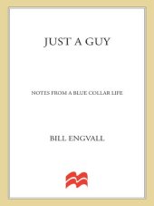 book Just a Guy: Notes from a Blue Collar Life