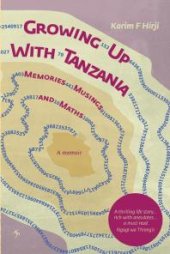 book Growing up with Tanzania : Memories, Musings and Maths