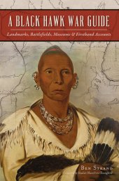 book A Black Hawk War Guide: Landmarks, Battlefields, Museums & Firsthand Accounts