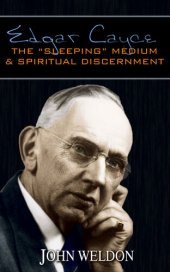 book Edgar Cayce: The "Sleeping" Medium & Spiritual Discernment