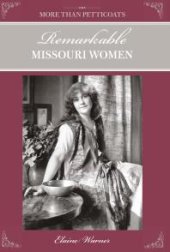 book More Than Petticoats: Remarkable Missouri Women : Remarkable Missouri Women