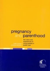 book Pregnancy and Parenthood : The Views and Experiences of Young People in Public Care