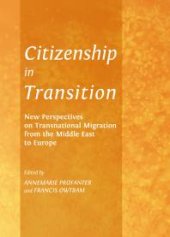 book Citizenship in Transition : New Perspectives on Transnational Migration from the Middle East to Europe