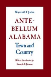 book Ante-Bellum Alabama : Town and Country