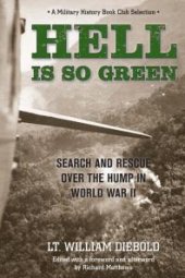 book Hell Is So Green : Search and Rescue over the Hump in World War II