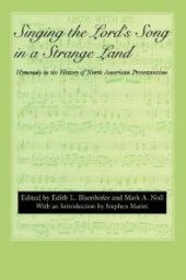 book Singing the Lord's Song in a Strange Land : Hymnody in the History of North American Protestantism