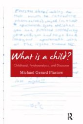 book What Is a Child? : Childhood, Psychoanalysis, and Discourse