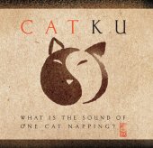 book Catku: What Is the Sound of One Cat Napping?