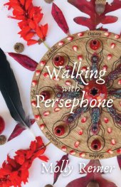 book Walking with Persephone: A Journey of Midlife Descent and Renewal