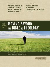 book Four Views on Moving beyond the Bible to Theology