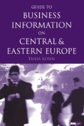 book Guide to Business Information on Central and Eastern Europe