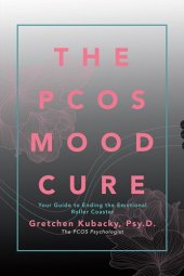 book The Pcos Mood Cure: Your Guide to Ending the Emotional Roller Coaster