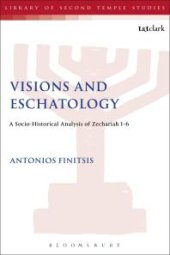 book Visions and Eschatology : A Socio-Historical Analysis of Zechariah 1-6