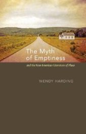 book The Myth of Emptiness and the New American Literature of Place