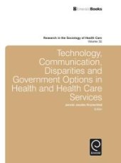 book Technology, Communication, Disparities and Government Options in Health and Health Care Services