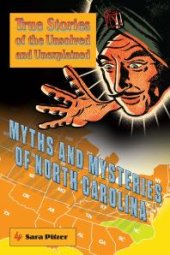 book Myths and Mysteries of North Carolina : True Stories of the Unsolved and Unexplained