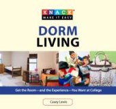 book Knack Dorm Living : Get the Room--and the Experience--You Want at College