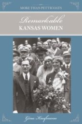 book More Than Petticoats: Remarkable Kansas Women : Remarkable Kansas Women