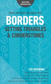 book Free-Motion Designs for Borders, Setting Triangles & Cornerstones: 125 Designs from Natalia Bonner, Christina Cameli, Laura Lee Fritz, Cheryl Malkowski, Christine Maraccini, Sylvia Pippen, Jessica Schick, Sheila Sinclair Snyder, Hari Walner, and Angela Wa