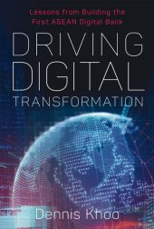 book Driving Digital Transformation: Lessons from Building the First ASEAN Digital Bank