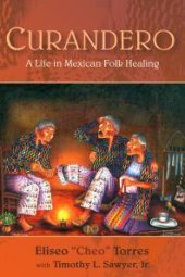 book Curandero : A Life in Mexican Folk Healing