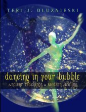 book Dancing In Your Bubble: Ancient teachings, Modern Healing