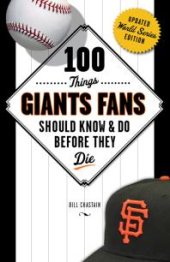 book 100 Things Giants Fans Should Know & Do Before They Die