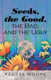 book Seeds, the Good, the Bad, and the Ugly