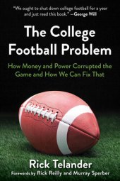 book The College Football Problem: How Money and Power Corrupted the Game and How We Can Fix That