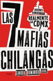 book Las siete mafias chilangas: ¿Quiénes realmente gobiernan realmente la CDMX?