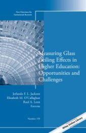 book Measuring Glass Ceiling Effects in Higher Education: Opportunities and Challenges : New Directions for Institutional Research, Number 159