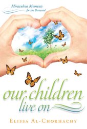 book Our Children Live On: Miraculous Moments for the Bereaved