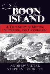 book Boon Island : A True Story of Mutiny, Shipwreck, and Cannibalism