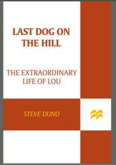 book Last Dog on the Hill: The Extraordinary Life of Lou