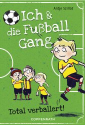 book Ich & die Fußballgang (Band 2): Total verballert!