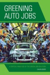 book Greening Auto Jobs : A Critical Analysis of the Green Job Solution