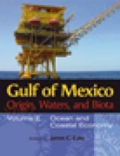 book Gulf of Mexico Origin, Waters, and Biota : Ocean and Coastal Economy