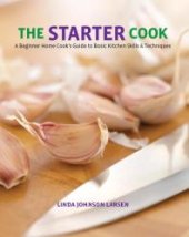 book Starter Cook : A Beginner Home Cook's Guide to Basic Kitchen Skills & Techniques