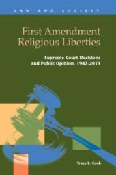 book First Amendment Religious Liberties : Supreme Court Decisions and Public Opinion, 1947-2013