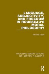 book Language, Subjectivity and Freedom in Rousseau's Moral Philosophy (Political Theory and Political Philosophy)