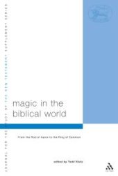 book Magic in the Biblical World : From the Rod of Aaron to the Ring of Solomon